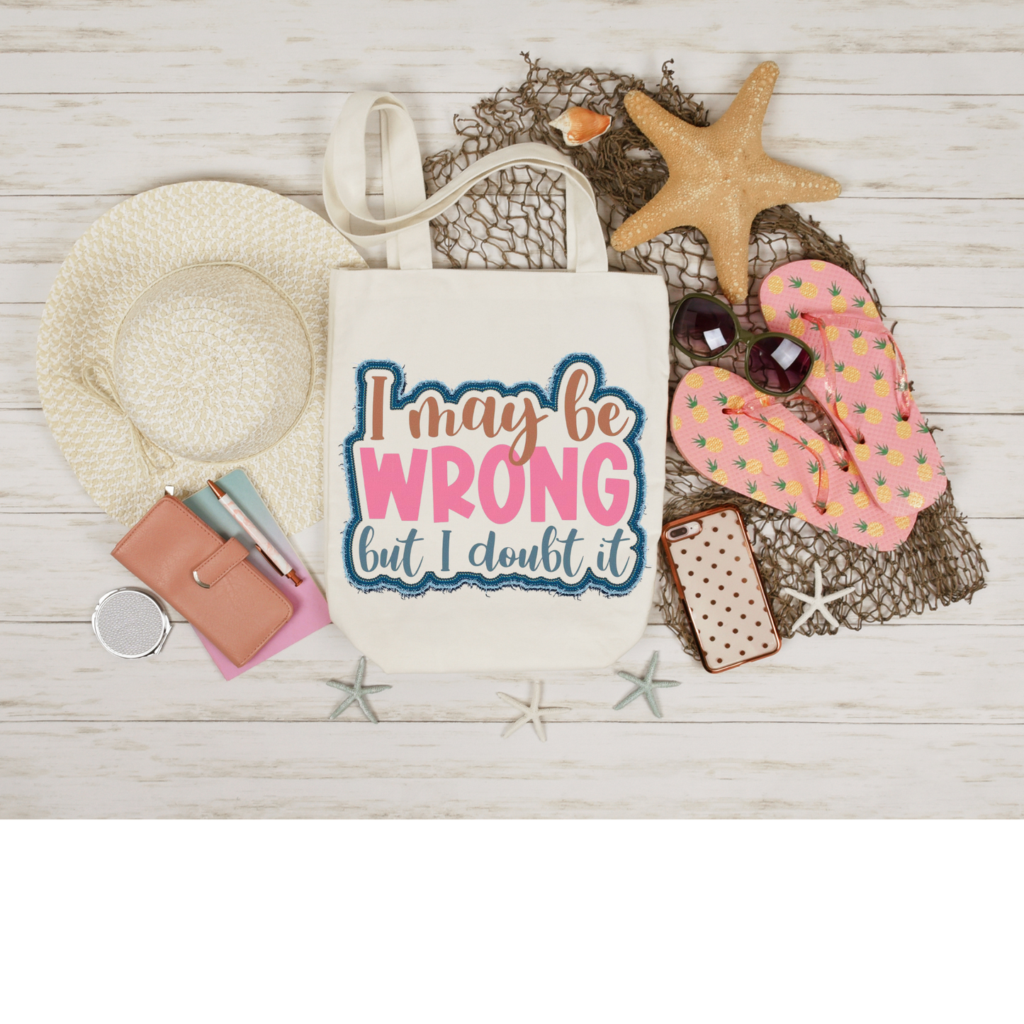I May Be Wrong Tote Bag