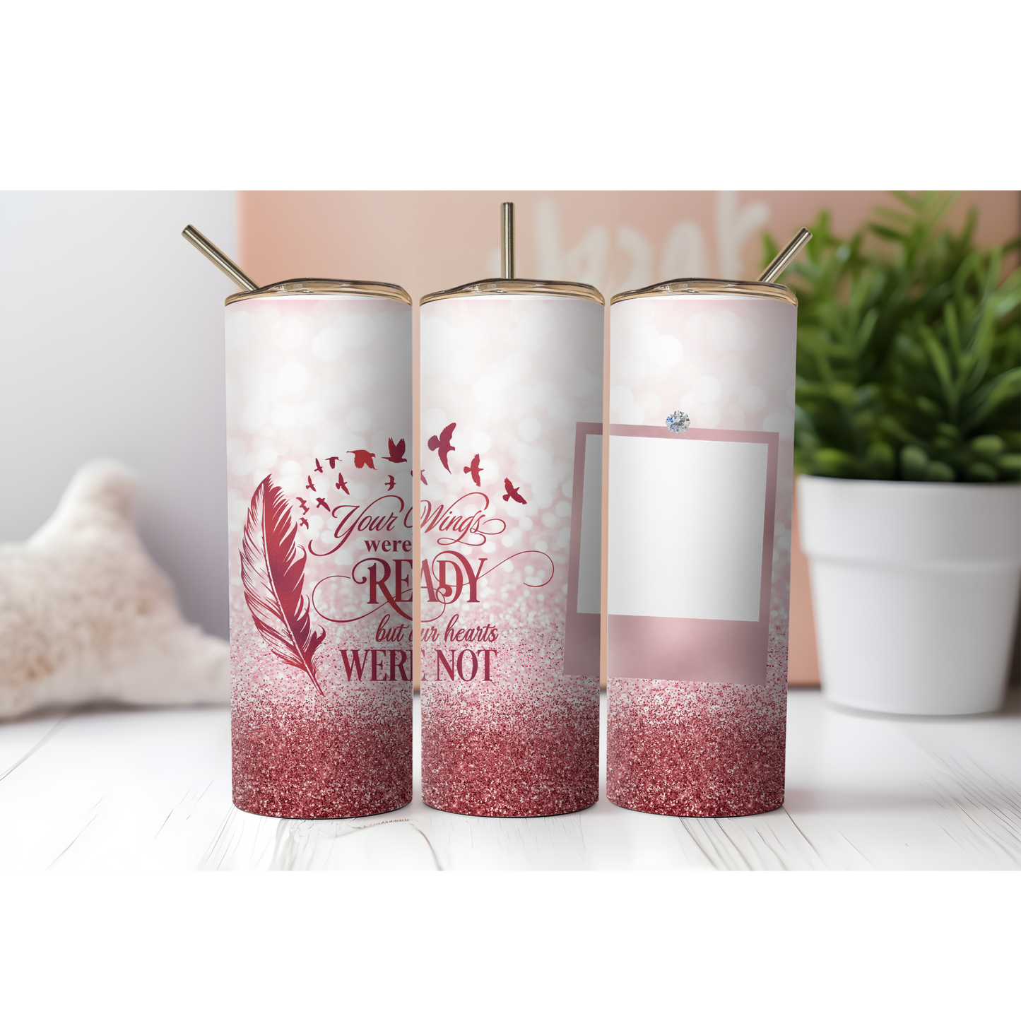 Pink Glitter Photo Tumbler. 'Wings were Ready'