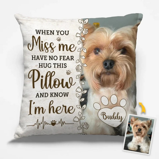 Custom Photo When You Miss Me Pet Memorial - Personalized Custom Pillow