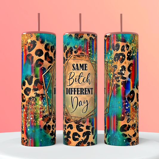 Same B*tch Different Day Leopard Print Tumbler