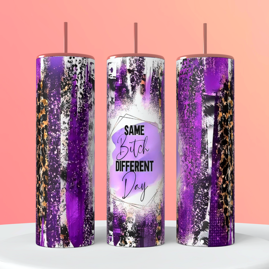 Same B*tch Different Day Purple Tumbler