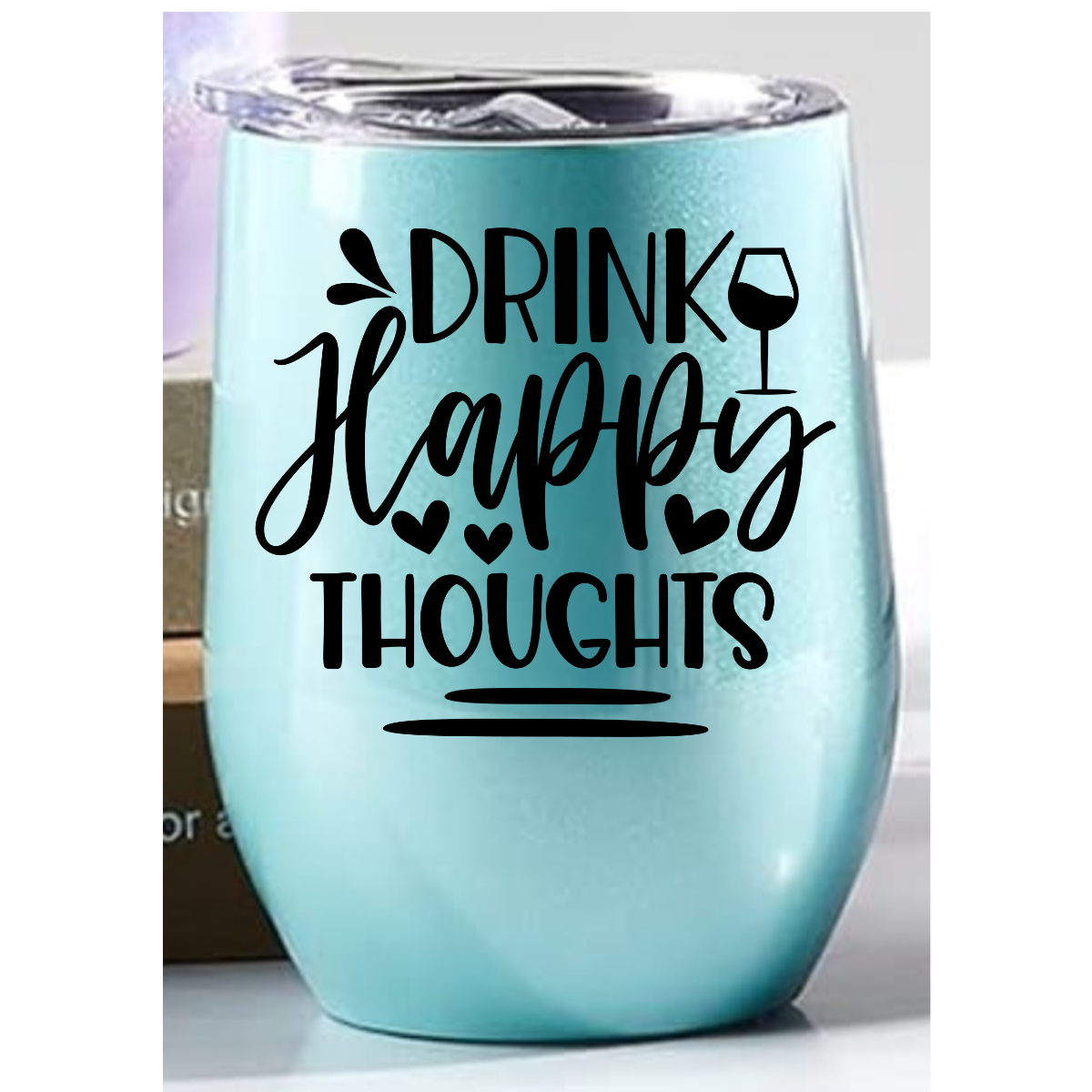 Drink Happy Thoughts