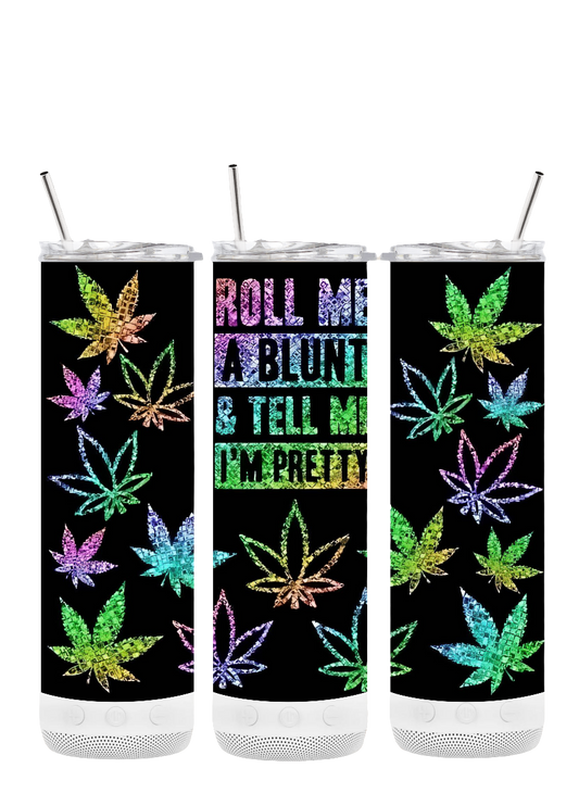 Roll Me A Blunt 20 oz Bluetooth Tumbler