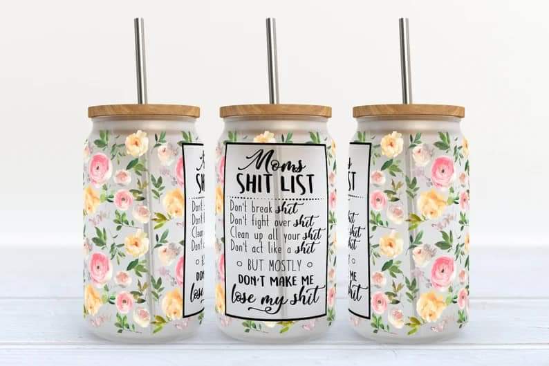 Moms Sh*t List. Glass Tumbler